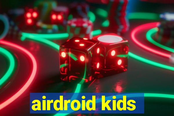 airdroid kids